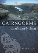 Cairngorms: Landschaften in Stein - Cairngorms: Landscapes in Stone