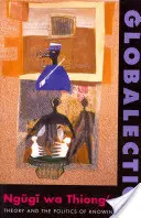 Globalectics: Theorie und die Politik des Wissens - Globalectics: Theory and the Politics of Knowing
