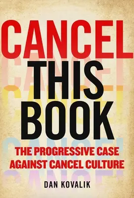 Cancel This Book: Der fortschrittliche Fall gegen die Abbruchkultur - Cancel This Book: The Progressive Case Against Cancel Culture