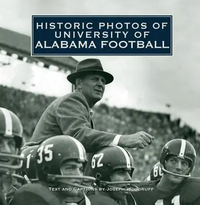 Historische Fotos der University of Alabama Football - Historic Photos of University of Alabama Football