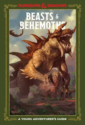 Bestien & Ungeheuer (Dungeons & Dragons): Ein Handbuch für junge Abenteurer - Beasts & Behemoths (Dungeons & Dragons): A Young Adventurer's Guide