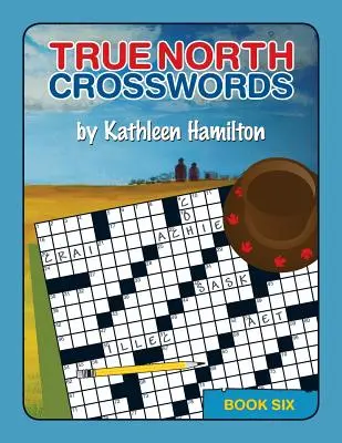 True North Kreuzworträtsel, Buch 6 - True North Crosswords, Book 6