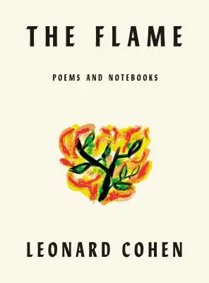 Die Flamme: Gedichte Notizbücher Lyrik Zeichnungen - The Flame: Poems Notebooks Lyrics Drawings