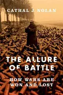 Der Reiz der Schlacht: Eine Geschichte der gewonnenen und verlorenen Kriege - The Allure of Battle: A History of How Wars Have Been Won and Lost