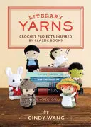 Literarische Garne: Häkelprojekte inspiriert von klassischen Büchern - Literary Yarns: Crochet Projects Inspired by Classic Books