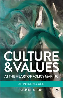 Kultur und Werte im Zentrum der Politikgestaltung: Ein Leitfaden für Insider - Culture and Values at the Heart of Policy Making: An Insider's Guide