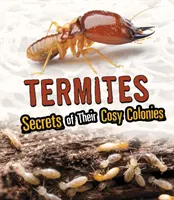 Termiten - Geheimnisse ihrer gemütlichen Kolonien - Termites - Secrets of Their Cozy Colonies