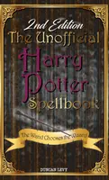 Das inoffizielle Harry Potter-Zauberbuch (2. Auflage): Der Zauberstab wählt den Zauberer - The Unofficial Harry Potter Spellbook (2nd Edition): The Wand Chooses the Wizard