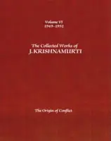 Die Gesammelten Werke von J. Krishnamurti, Band VI: 1949-1952: Der Ursprung des Konflikts - The Collected Works of J. Krishnamurti, Volume VI: 1949-1952: The Origin of Conflict