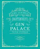 Der Gin-Palast des neugierigen Barkeepers - The Curious Bartender's Gin Palace