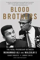 Blutsbrüder: Die verhängnisvolle Freundschaft zwischen Muhammad Ali und Malcolm X - Blood Brothers: The Fatal Friendship Between Muhammad Ali and Malcolm X