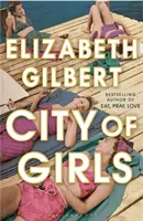 Stadt der Mädchen - Der Sunday Times Bestseller - City of Girls - The Sunday Times Bestseller