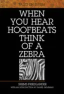 Wenn du Hufschläge hörst, denke an ein Zebra: Gespräche über den Sufismus - When You Hear Hoofbeats Think of a Zebra: Talks on Sufism