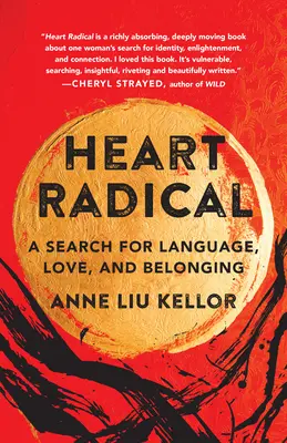 Radikales Herz: Eine Suche nach Sprache, Liebe und Zugehörigkeit - Heart Radical: A Search for Language, Love, and Belonging