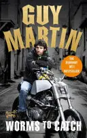 Guy Martin: Würmer zu fangen - Guy Martin: Worms to Catch