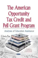 American Opportunity Tax Credit & Pell Grant Program - Analysen zur Bildungsförderung - American Opportunity Tax Credit & Pell Grant Program - Analyses of Education Assistance