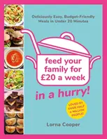 Ernähren Sie Ihre Familie für 20 GBP... und das auf die Schnelle! - Köstlich einfache, budgetfreundliche Mahlzeiten in weniger als 20 Minuten - Feed Your Family For GBP20...In A Hurry! - Deliciously Easy, Budget-Friendly Meals in Under 20 Minutes