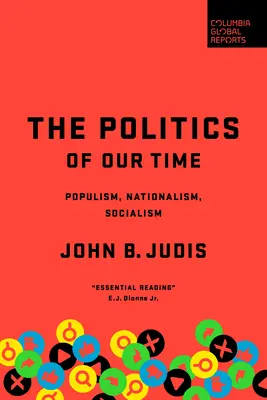 Die Politik unserer Zeit: Populismus, Nationalismus, Sozialismus - The Politics of Our Time: Populism, Nationalism, Socialism