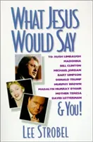 Was Jesus sagen würde: Zu Rush Limbaugh, Madonna, Bill Clinton, Michael Jordan, Bart Simpson und Ihnen - What Jesus Would Say: To Rush Limbaugh, Madonna, Bill Clinton, Michael Jordan, Bart Simpson, and You