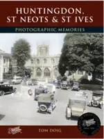 Huntingdon, St Neots und St Ives - Fotografische Erinnerungen - Huntingdon, St Neots and St Ives - Photographic Memories
