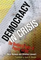 Demokratie in der Krise: Die neoliberalen Wurzeln der Volksunruhen - Democracy in Crisis: The Neoliberal Roots of Popular Unrest