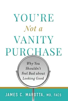 Du bist kein Eitelkeitskauf: Warum du dich nicht schlecht fühlen solltest, wenn du gut aussiehst - You're Not a Vanity Purchase: Why You Shouldn't Feel Bad about Looking Good