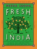 Fresh India - 130 schnelle, einfache und leckere vegetarische Rezepte für jeden Tag - Fresh India - 130 Quick, Easy and Delicious Vegetarian Recipes for Every Day