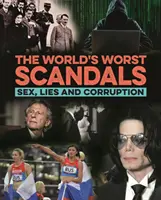 Die schlimmsten Skandale der Welt - Sex, Lügen und Korruption - World's Worst Scandals - Sex, Lies and Corruption