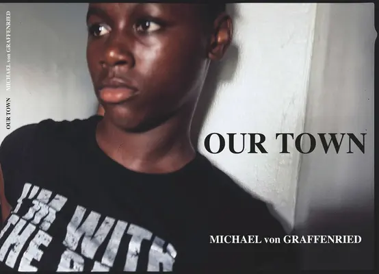 Michael Von Graffenried: Unsere Stadt - Michael Von Graffenried: Our Town