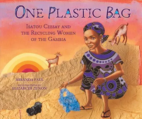 Eine Plastiktüte: Isatou Ceesay und die Recycling-Frauen von Gambia - One Plastic Bag: Isatou Ceesay and the Recycling Women of the Gambia