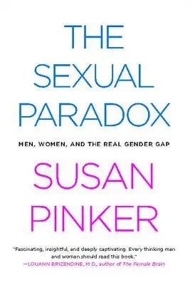 Das sexuelle Paradoxon: Männer, Frauen und die reale Kluft zwischen den Geschlechtern - The Sexual Paradox: Men, Women and the Real Gender Gap