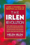 Die Irlen-Revolution: Ein Leitfaden zur Veränderung Ihrer Wahrnehmung und Ihres Lebens - The Irlen Revolution: A Guide to Changing Your Perception and Your Life