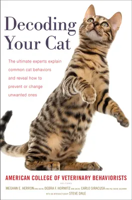 Decoding Your Cat: Die ultimativen Experten erklären gängige Katzenverhaltensweisen und zeigen, wie man unerwünschte Verhaltensweisen verhindern oder ändern kann - Decoding Your Cat: The Ultimate Experts Explain Common Cat Behaviors and Reveal How to Prevent or Change Unwanted Ones