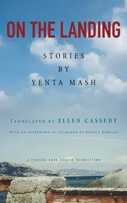 Auf dem Landeplatz: Geschichten von Yenta MASH - On the Landing: Stories by Yenta MASH