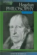 Historisches Wörterbuch der Hegelschen Philosophie - Historical Dictionary of Hegelian Philosophy