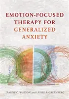 Emotionsfokussierte Therapie bei generalisierten Ängsten - Emotion-Focused Therapy for Generalized Anxiety