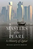 Die Meister der Perle: Eine Geschichte von Katar - Masters of the Pearl: A History of Qatar