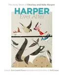 Harper Ever After: Das Frühwerk von Charley und Edie Harper - Harper Ever After: The Early Work of Charley and Edie Harper