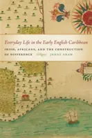 Das Alltagsleben in der frühen englischen Karibik - Everyday Life in the Early English Caribbean