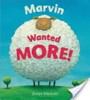 Marvin will mehr! - Marvin Wanted MORE!