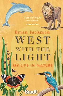 Mit dem Licht nach Westen: Mein Leben in der Natur - West with the Light: My Life in Nature