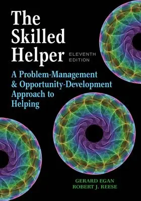 Die geschickte Helferin: Ein Ansatz zur Problemlösung und Chancenentwicklung beim Helfen - The Skilled Helper: A Problem-Management and Opportunity-Development Approach to Helping