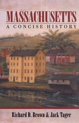 Massachusetts: Eine prägnante Geschichte - Massachusetts: A Concise History