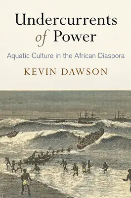 Unterströmungen der Macht: Wasserkultur in der afrikanischen Diaspora - Undercurrents of Power: Aquatic Culture in the African Diaspora