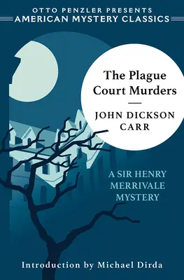 Die Pesthof-Morde: Ein Sir Henry Merrivale-Krimi - The Plague Court Murders: A Sir Henry Merrivale Mystery