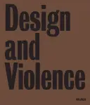 Design und Gewalt - Design and Violence