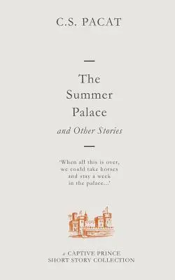 Der Sommerpalast und andere Geschichten: Eine Kurzgeschichtensammlung des gefangenen Prinzen - The Summer Palace and Other Stories: A Captive Prince Short Story Collection