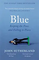 Blue - A Memoir - Den Frieden bewahren und in Stücke zerfallen - Blue - A Memoir - Keeping the Peace and Falling to Pieces