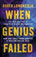 Als das Genie versagte - Aufstieg und Fall der langfristigen Kapitalverwaltung - When Genius Failed - The Rise and Fall of Long Term Capital Management