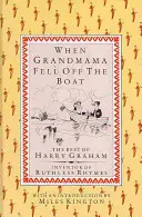 Als Großmama vom Boot fiel: Das Beste von Harry Graham - When Grandmama Fell off the Boat: the Best of Harry Graham